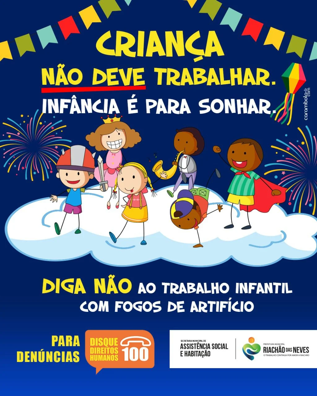CRIANÇA NÃO DEVE TRABALHAR, INFÂNCIA É PARA SONHAR.