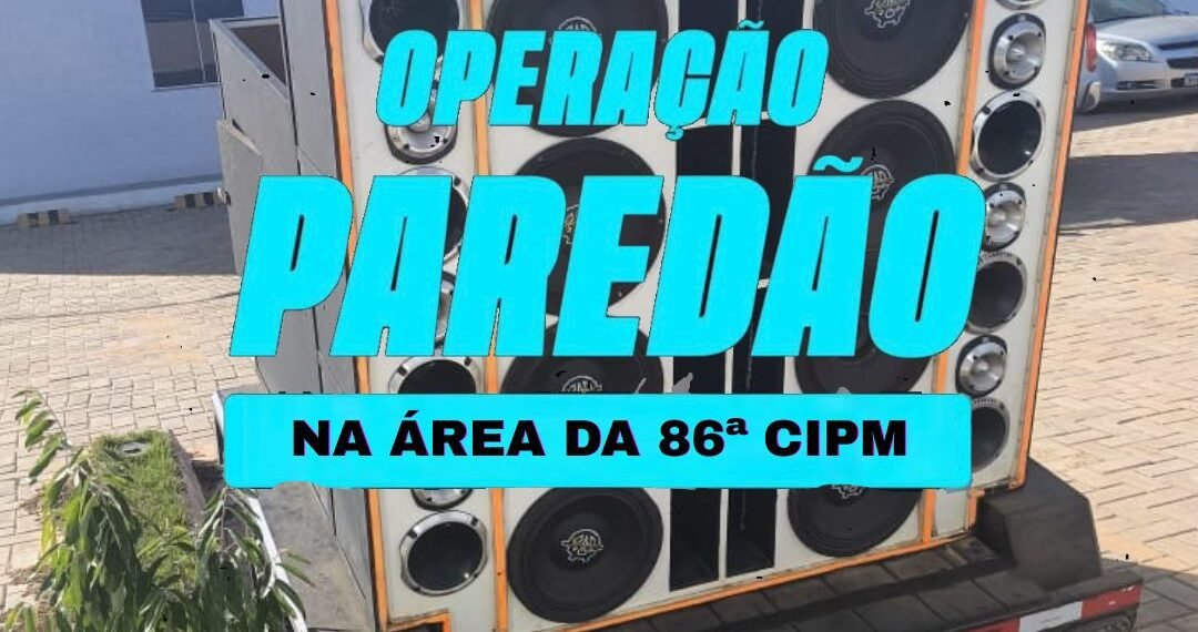 86ª CIPM realiza Operação Paredão em sua área de atuação